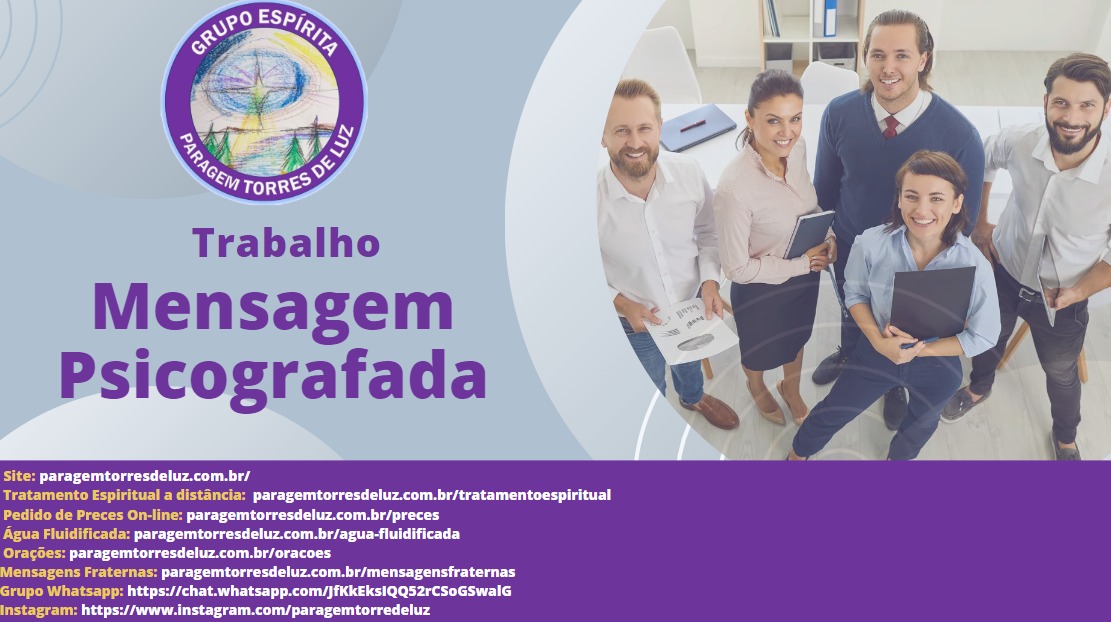 O Trabalho (Fonte: Imagem[Grupo Espírita Paragem Torres de Luz] | Texto: Associação Espírita Fonte de Luz)