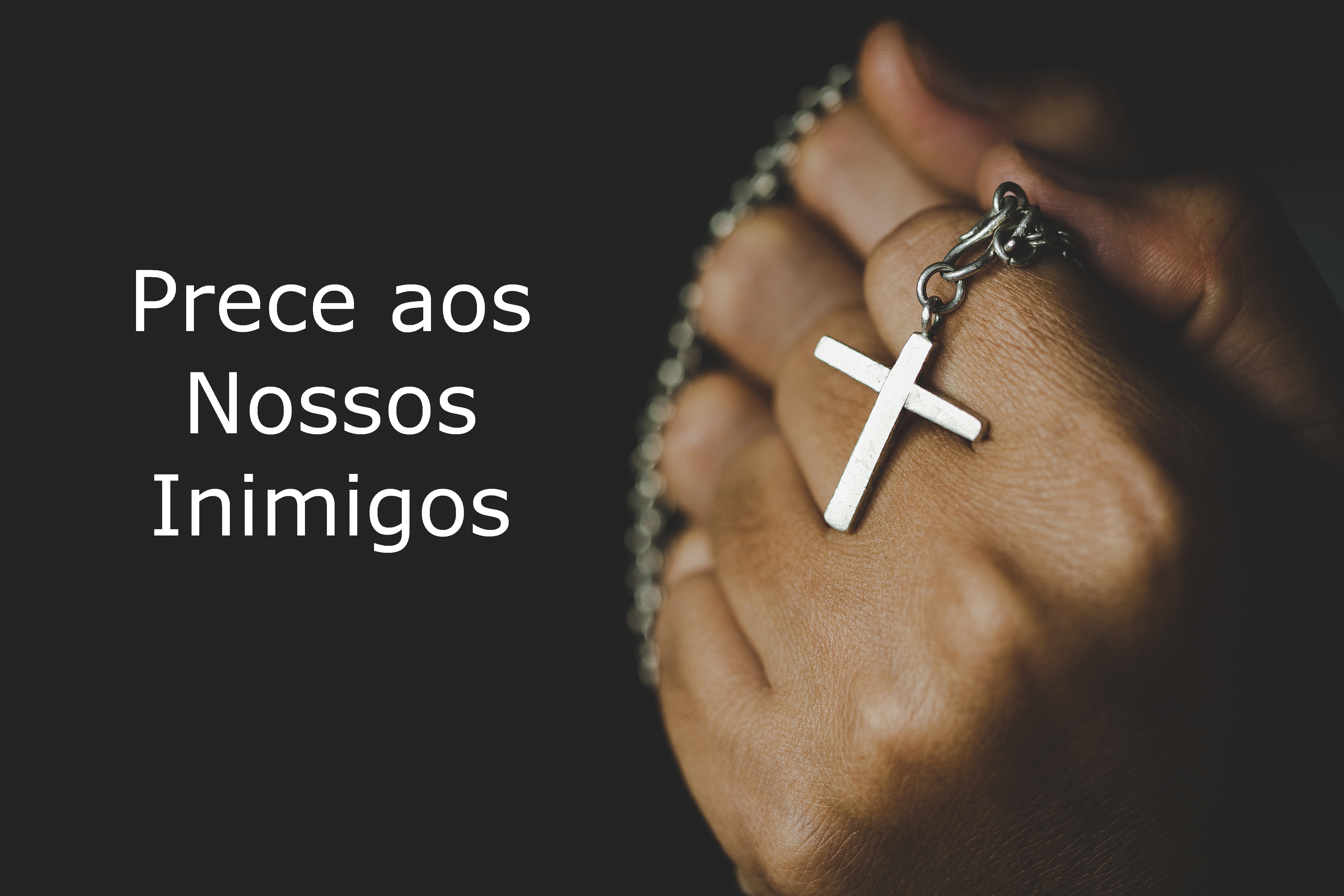 Prece aos Nossos Inimigos