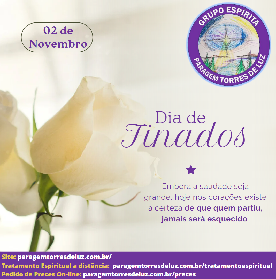 Dia dos Finados (Mensagem Psicografada pelo Centro Espírita Paragem Torres de Luz)!