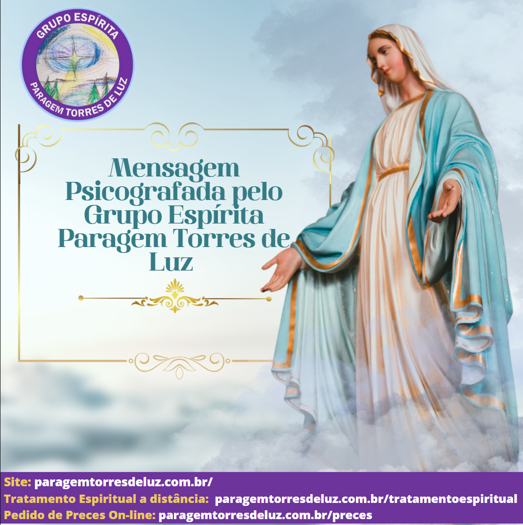Oração (Mensagem Psicografada pelo Grupo Espírita Paragem Torres de Luz)