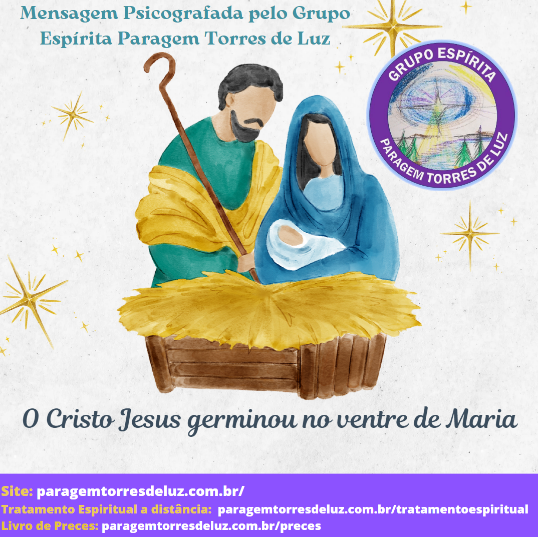 O Cristo Jesus germinou no ventre de Maria!